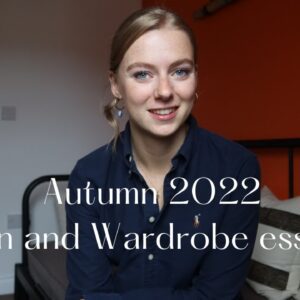 Autumn 2022 || Fashion News and Wardrobe Essentials