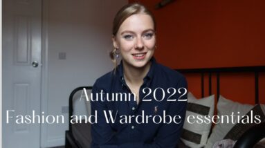 Autumn 2022 || Fashion News and Wardrobe Essentials